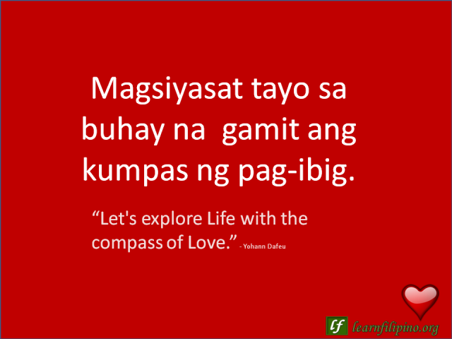 English to Tagalog Love Quote: “Let's explore Life with the compass of Love.”