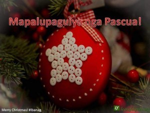 Merry Christmas - Ibanag - Mapalupaguiya nga Pascua!