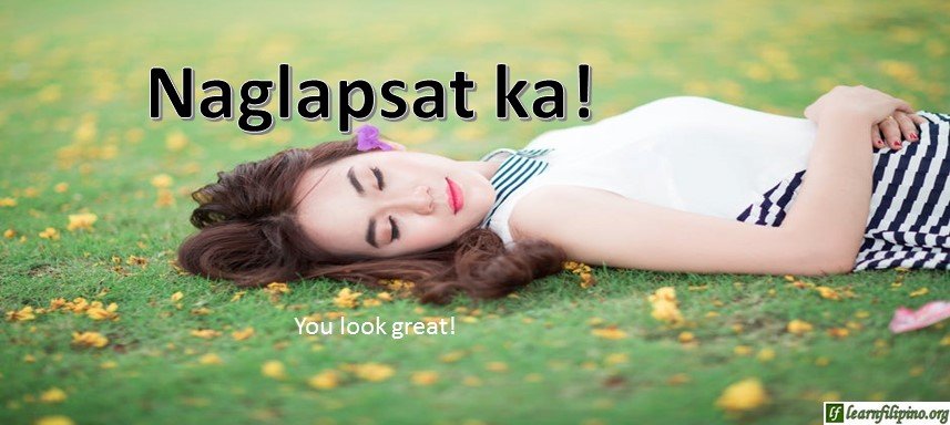 Ilocano Translation - You look great! - Naglapsat ka!