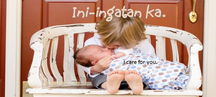 Tagalog Translation - I care for you. - Ini-ingatan ka.